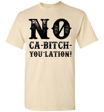 Load image into Gallery viewer, NO Ca-Bitch-You-Lation Tee - Black
