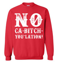 Load image into Gallery viewer, NO Ca-Bitch-You-Lation Sweatshirt - White