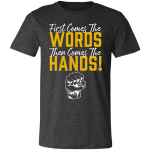 Words Then Hands Tee #6