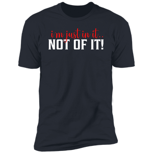 In It... Not Of It! Tee #3