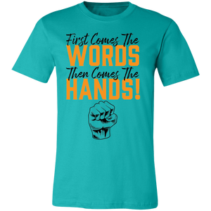 Words Then Hands Tee #7