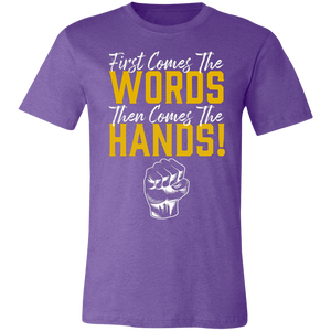 Words Then Hands Tee #6