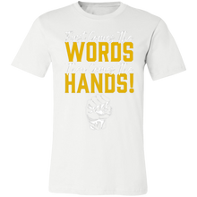 Load image into Gallery viewer, Words Then Hands Tee #6