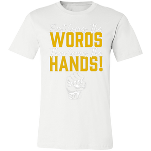 Words Then Hands Tee #6