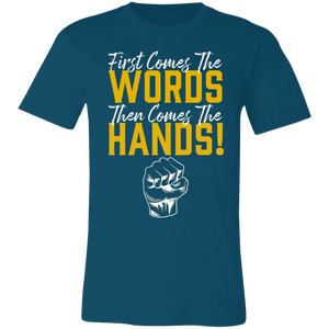 Words Then Hands Tee #6