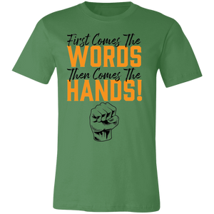 Words Then Hands Tee #7