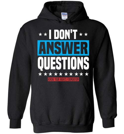 I Don't Answer Questions - Hoodie 1