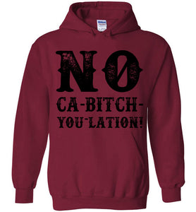 NO Ca-Bitch-You-Lation Hoodie - Black
