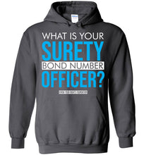Load image into Gallery viewer, What Is Your Surety Bond Number - Hoodie 2