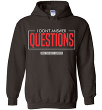 Load image into Gallery viewer, I Don&#39;t Answer Question - Hoodie 2