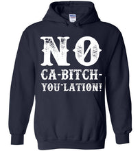 Load image into Gallery viewer, NO Ca-Bitch-You-Lation Hoodie - White