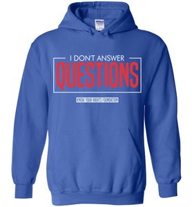 I Don't Answer Question - Hoodie 2