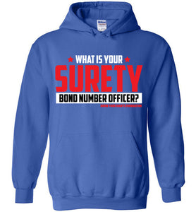 What Is Your Surety Bond Number.. Hoodie