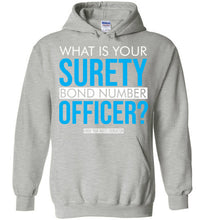 Load image into Gallery viewer, What Is Your Surety Bond Number - Hoodie 2