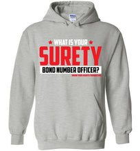 Load image into Gallery viewer, What Is Your Surety Bond Number.. Hoodie