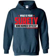 Load image into Gallery viewer, What Is Your Surety Bond Number.. Hoodie