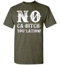 Load image into Gallery viewer, NO Ca-Bitch-You-Lation Tee - White