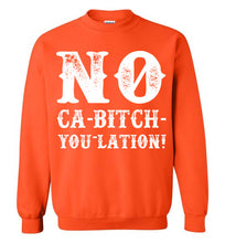 Load image into Gallery viewer, NO Ca-Bitch-You-Lation Sweatshirt - White