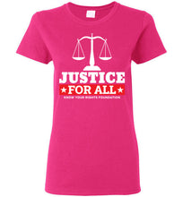 Load image into Gallery viewer, Women&#39;s Justice For All Tee