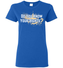 Load image into Gallery viewer, Women&#39;s Do You Know Your Rights Tee - 1