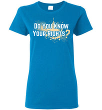 Load image into Gallery viewer, Women&#39;s Do You Know Your Rights Tee - 1