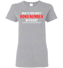 Load image into Gallery viewer, Women&#39;s What Is Your Surety Bond Number - Tee 3